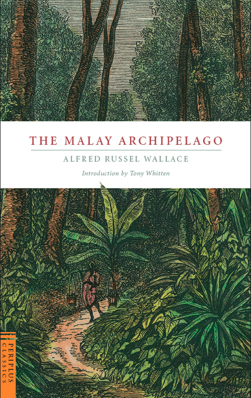 “THE MALAY ARCHIPELAGO Alfred Russel Wallace” Excerpt From The Malay Archipelago Alfred Russel Wallace This material may be protected by copyright.